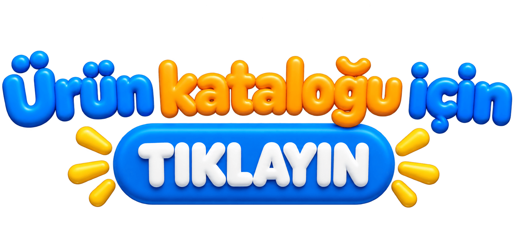 Tüm ürünlerimizin olduğu kataloğu incelemek için tıklayın
